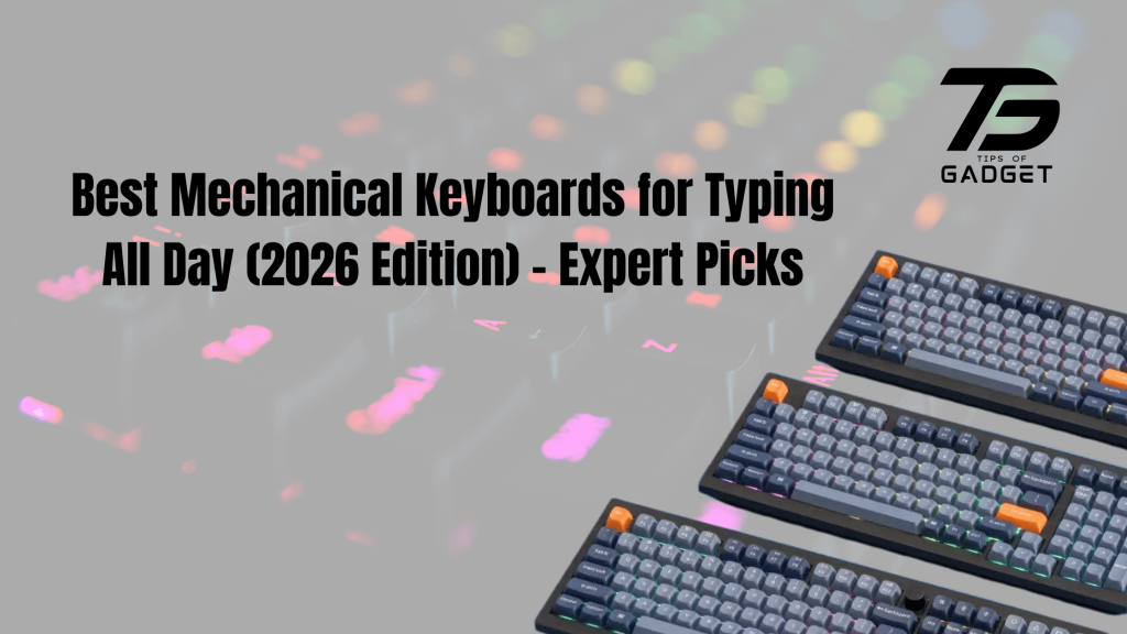 6. best mechanical keyboards for typing all day (2026 edition) – expert picks